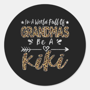 In A World Full Of Grandmas Be A Kiki Funny Grandm Classic Round Sticker