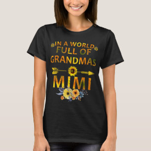 in a world full of grandmas be a mimi T-Shirt