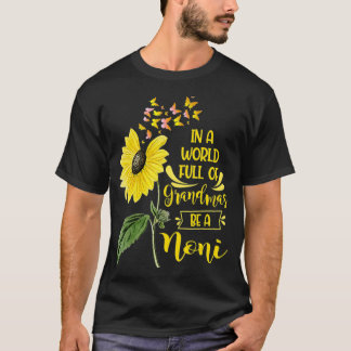 In a World full of Grandmas be a Noni Mother's Day T-Shirt