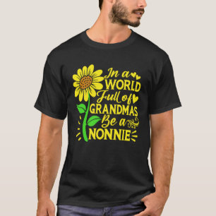 In A World Full Of Grandmas Be A Nonnie  Mother s  T-Shirt