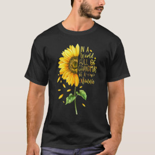 In A World Full Of Grandmas Be A Nonnie Sunflower T-Shirt