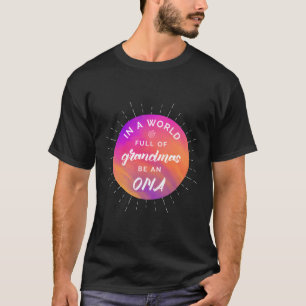 In A World Full Of Grandmas Be An Oma T-Shirt