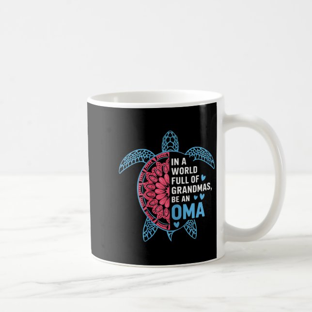 In A World Full Of Grandmas Be An Oma Turtle  Coffee Mug (Right)