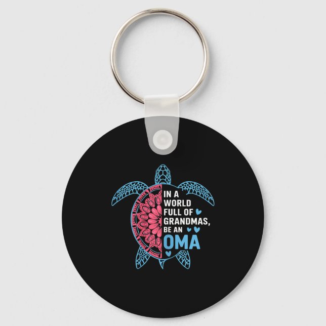 In A World Full Of Grandmas Be An Oma Turtle  Keychain (Front)