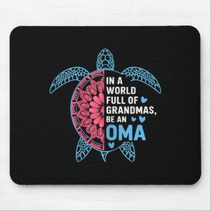 In A World Full Of Grandmas Be An Oma Turtle Mouse Pad