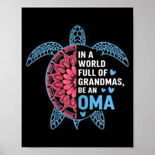 In A World Full Of Grandmas Be An Oma Turtle  Poster
