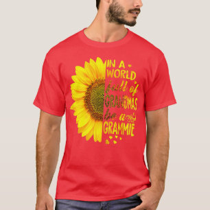 In a world full of grandmas be Grammie Sunflower  T-Shirt
