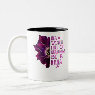 In A World Full Of Grandmas Be NaNa Purple Anemone Two-Tone Coffee Mug