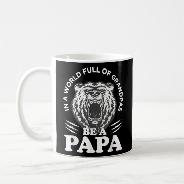 In A World Full Of Grandpas Be A Papa Bear Coffee Mug (Left)