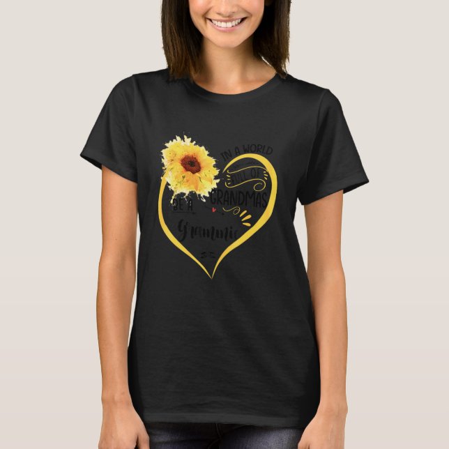 In A World Full Of Granmas Be A Grammie Sunshine   T-Shirt (Front)