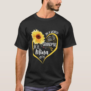 In A World Full Of Granmas Be A mina Sunshine   T-Shirt
