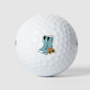 In a World Full of Princesses Be a Cowgirl Boots Golf Balls