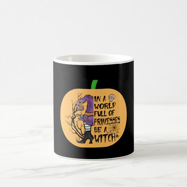 In a world full of princesses be a witch coffee mug (Center)