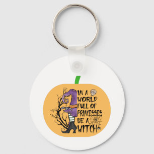 In a world full of princesses be a witch keychain