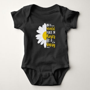 In A World Full Of Roses Be A Daisy Baby Bodysuit
