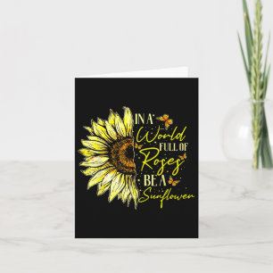 In A World Full Of Roses Be A Sunflower Cute Graph Card