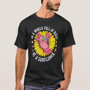 In A World Full Of Roses Be A Sunflower Florist Ax T-Shirt