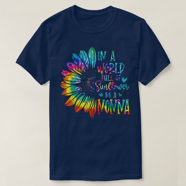 In A World Full Of Sunflower Be A Nonna Gifts  T-Shirt (Design Front)
