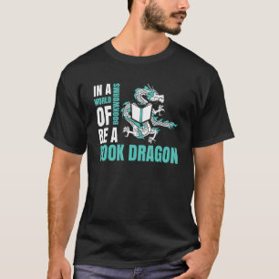In A World Of Bookworms Be A Book Dragon Librarian T-Shirt