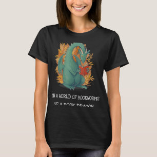 In A World Of Bookworms Be A Book Dragon T-Shirt