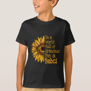 In A World Of Grandmas Be A Babci Poland Polish Gr T-Shirt