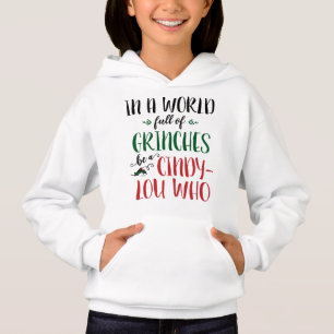 In a World of Grinches Be a Cindy-Lou Who Quote