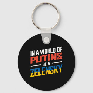 In A World Of Putins Be A Zelensky2  Keychain