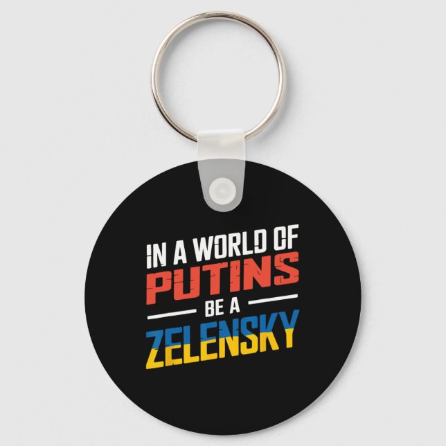 In A World Of Putins Be A Zelensky2  Keychain (Front)