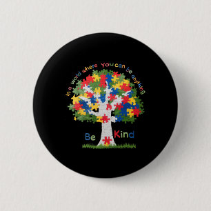 In A World Where Be Kind Autism Awareness Shirt Wo 2 Inch Round Button