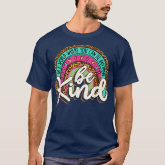 In A World Where You Can Be Any Thing Be Kind Retr T-Shirt