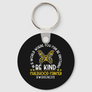 In A World Where You Can Be Anything Be Childhood Keychain