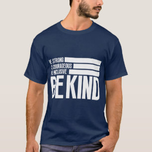In a World Where You Can Be Anything Be Kind 12 T-Shirt
