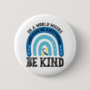 In A World Where You Can Be Anything Be Kind 2 Inch Round Button