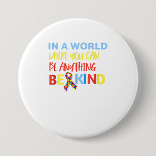 In A World Where You Can Be Anything Be Kind 3 Inch Round Button