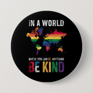 In A World Where You Can Be Anything Be Kind 3 Inch Round Button