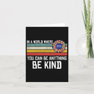 In A World Where You Can Be Anything Be Kind Autis Card