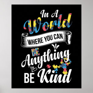 In A World Where You Can Be Anything Be Kind Autis Poster