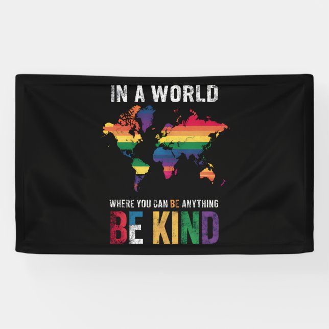 In A World Where You Can Be Anything Be Kind Banner (Horizontal)
