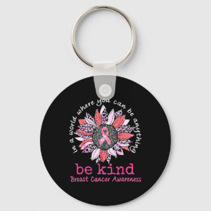 In A World Where You Can Be Anything Be Kind Breas Keychain