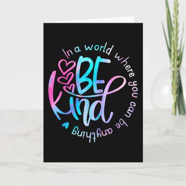 In A World Where You Can Be Anything Be kind Card (Front)