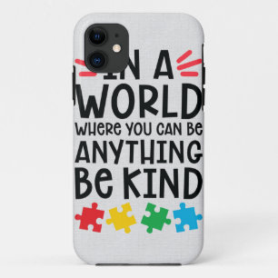 In a world where you can be anything be kind iPhone 11 case