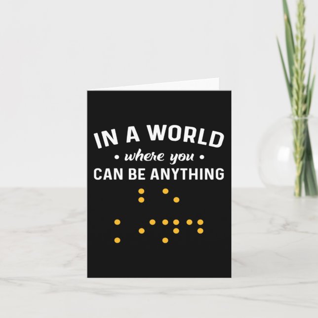 In A World Where You Can Be Anything “Be Kind”. De Card (Front)