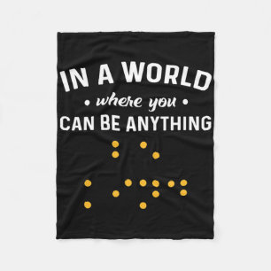 In A World Where You Can Be Anything “be Kind”. De Fleece Blanket