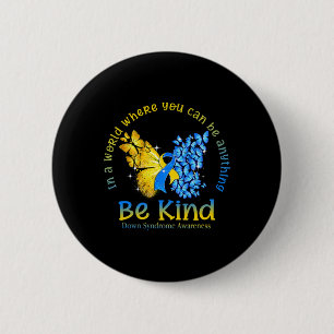 In A World Where You Can Be Anything Be Kind Down  2 Inch Round Button