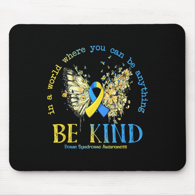 In A World Where You Can Be Anything Be Kind Down  Mouse Pad (Front)
