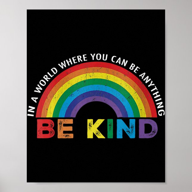 In A World Where You Can Be Anything Be Kind Gay P Poster (Front)