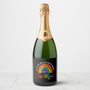 In A World Where You Can Be Anything Be Kind Gay Sparkling Wine Label