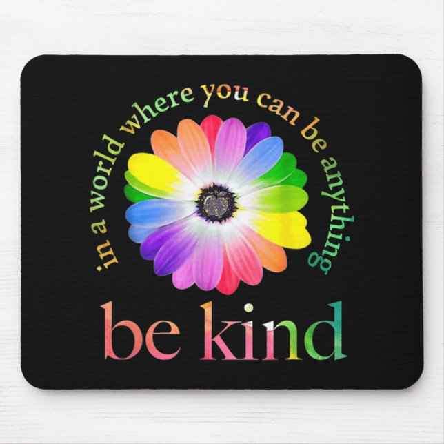 In a world where you can be anything be kind gift  mouse pad (Front)