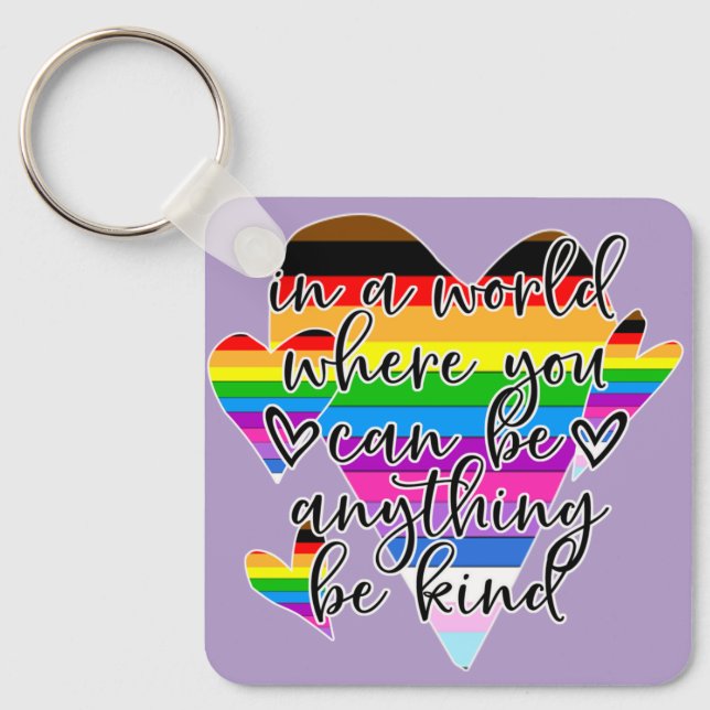 In A World Where You Can Be Anything Be Kind  Keychain (Front)