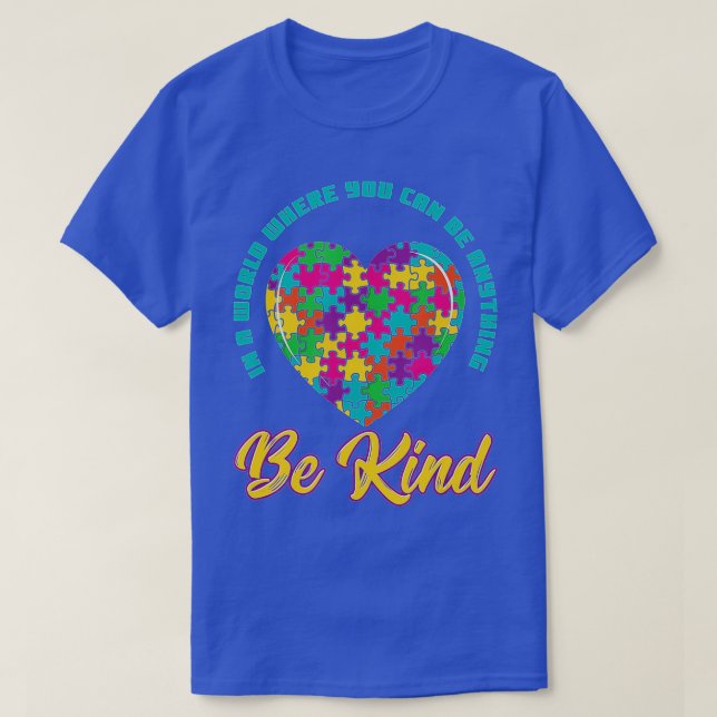 In a World Where You Can Be Anything - Be Kind Kin T-Shirt (Design Front)